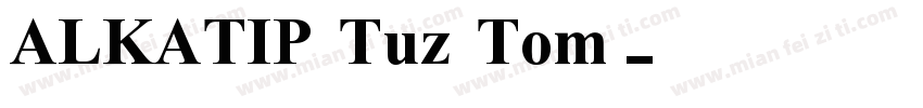 ALKATIP Tuz Tom字体转换